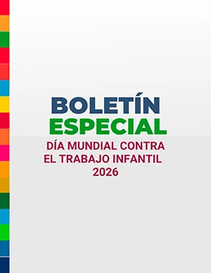 BOLETÍN ESPECIAL DÍA MUNDIAL CONTRA EL TRABAJO INFANTIL
PACTO GLOBAL RED COLOMBIA &
RED COLOMBIA CONTRA EL TRABAJO INFANTIL