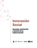 Innovación Social -  Apuestas, experiencias y desafíos de su implementación