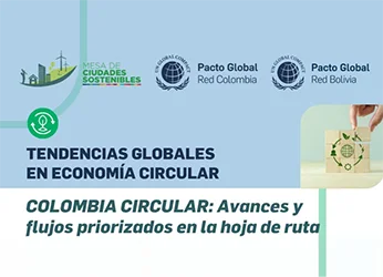 COLOMBIA AVANZA EN LA TRANSICIÓN HACIA UNA ECONOMÍA CIRCULAR:...