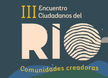 ¡REGRESA CIUDADANOS DEL RÍO: COMUNIDADES CREADORAS!