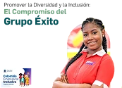 Promover la Diversidad y la Inclusión:  El Compromiso del Grupo Éxito