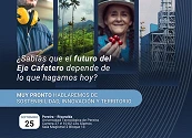 El Eje Cafetero será escenario del Foro “Territorios que Suman Sostenibilidad”