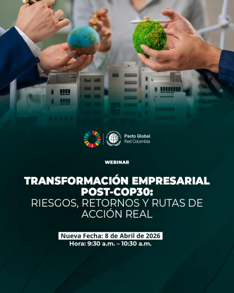 Transformación Empresarial hacia POST-COP30: Riesgos, Retornos y Rutas de Acción Real